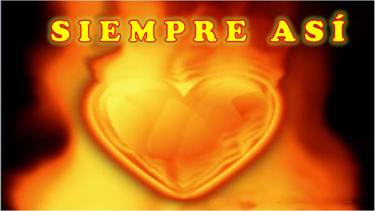 S I E M P R E A S Í