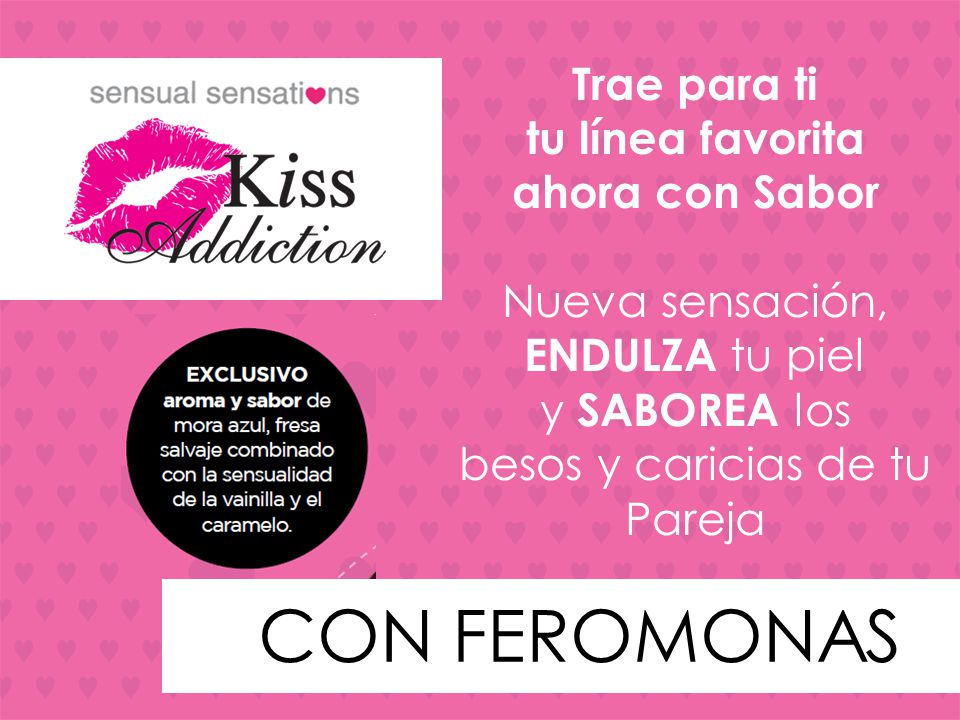 CON FEROMONAS Trae para ti tu línea favorita ahora con Sabor