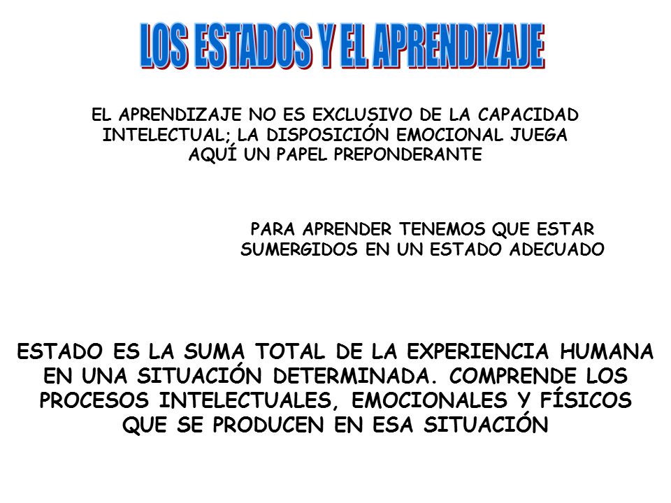 PARA APRENDER TENEMOS QUE ESTAR SUMERGIDOS EN UN ESTADO ADECUADO