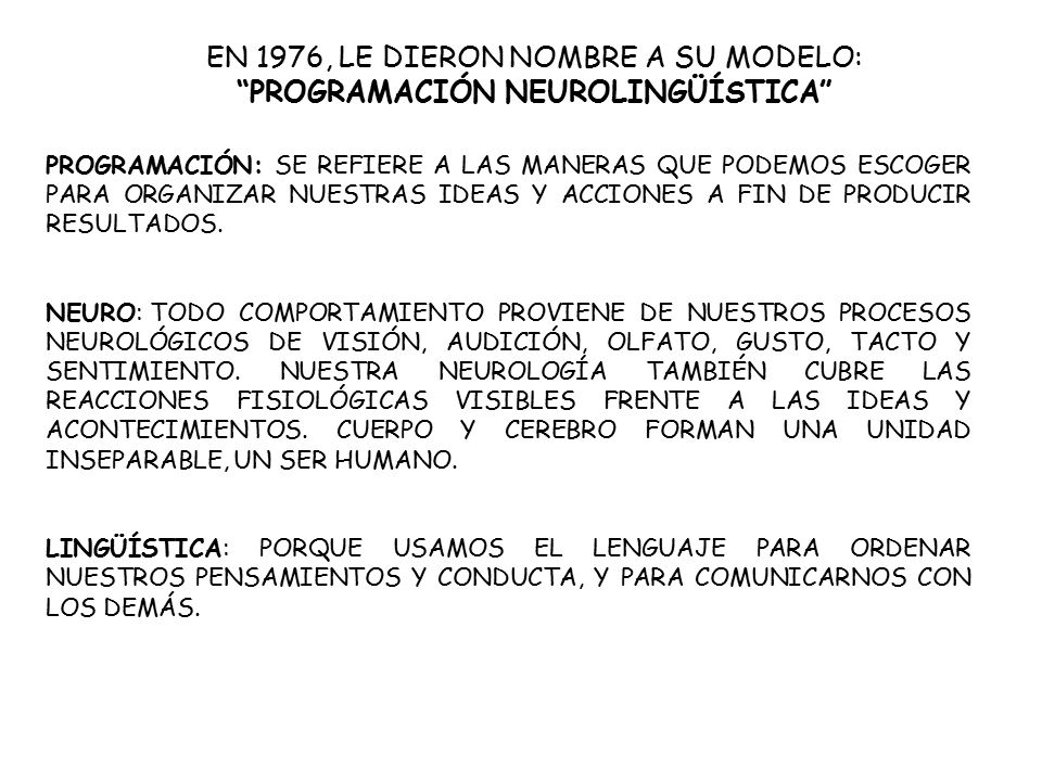 EN 1976, LE DIERON NOMBRE A SU MODELO: PROGRAMACIÓN NEUROLINGÜÍSTICA