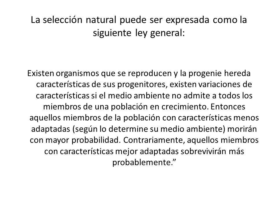 La selección natural puede ser expresada como la siguiente ley general: