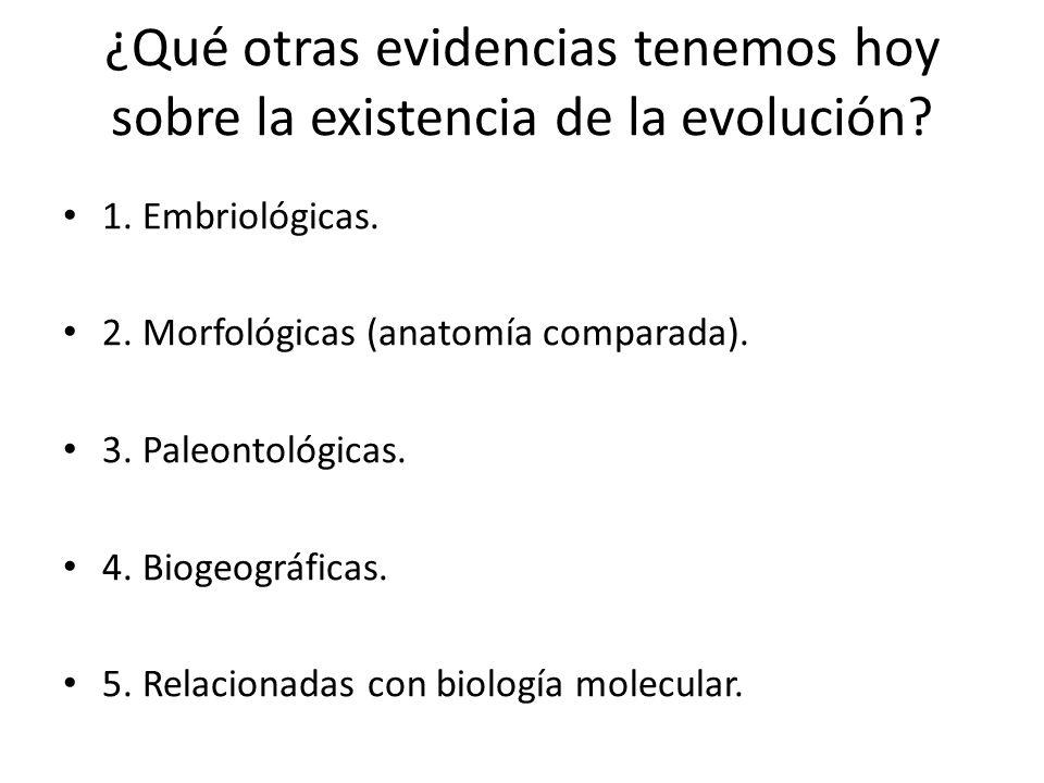 ¿Qué otras evidencias tenemos hoy sobre la existencia de la evolución