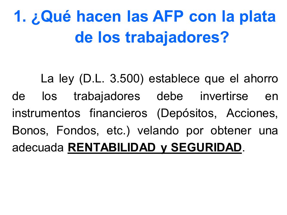 1. ¿Qué hacen las AFP con la plata de los trabajadores