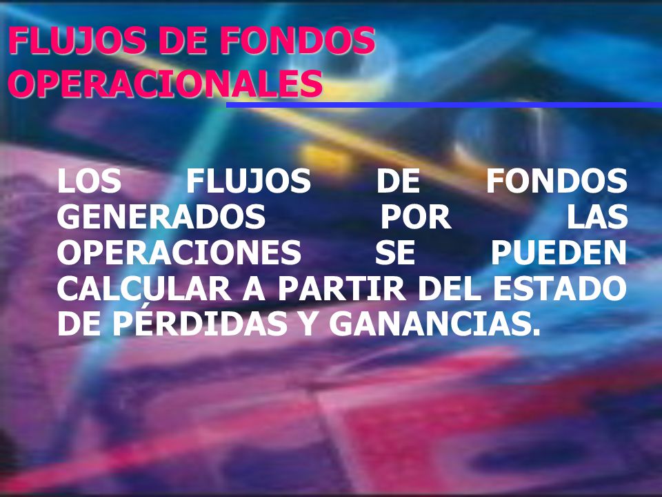 FLUJOS DE FONDOS OPERACIONALES