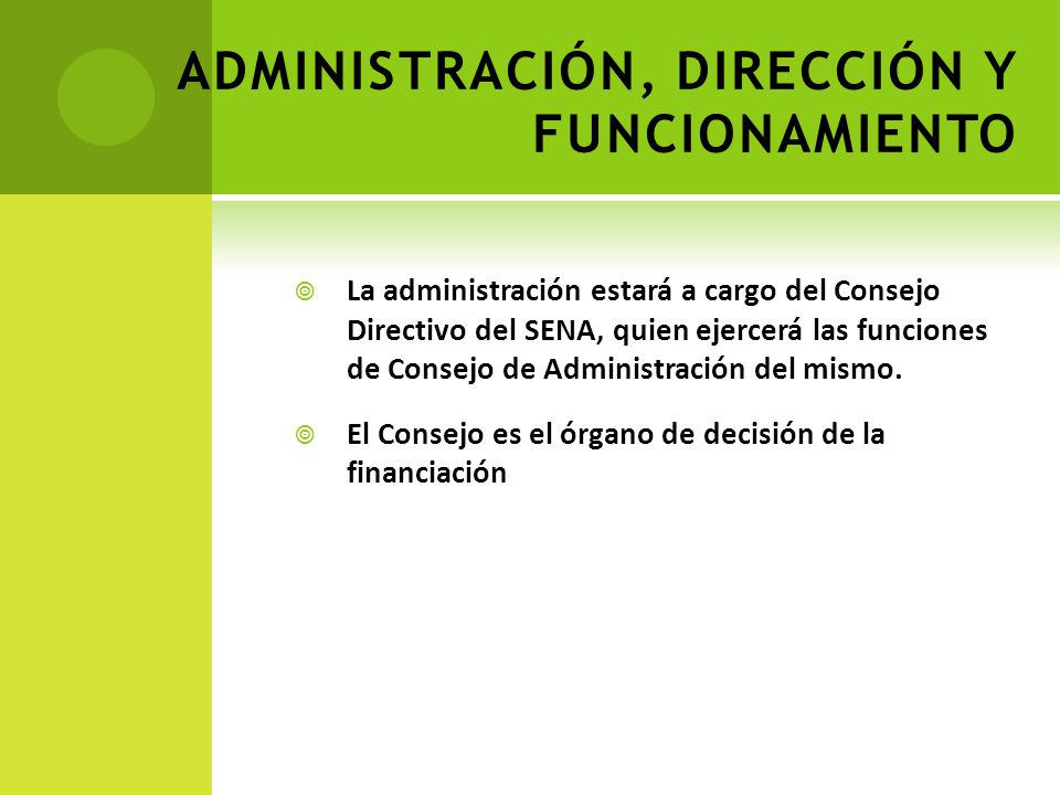 ADMINISTRACIÓN, DIRECCIÓN Y FUNCIONAMIENTO