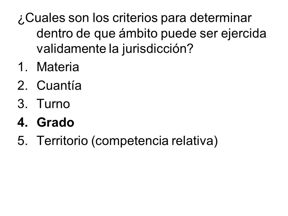 ¿Cuales son los criterios para determinar dentro de que ámbito puede ser ejercida validamente la jurisdicción