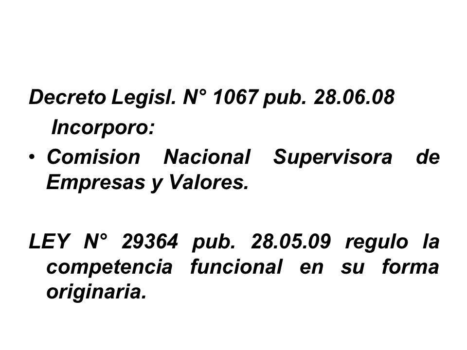 Decreto Legisl. N° 1067 pub Incorporo: Comision Nacional Supervisora de Empresas y Valores.