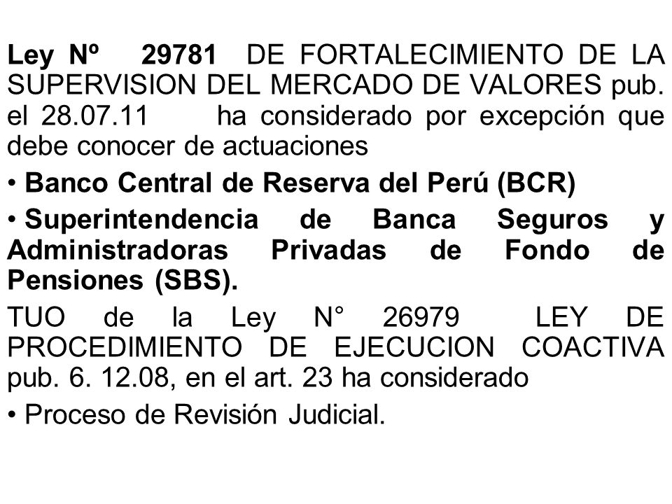 Ley Nº DE FORTALECIMIENTO DE LA SUPERVISION DEL MERCADO DE VALORES pub. el ha considerado por excepción que debe conocer de actuaciones