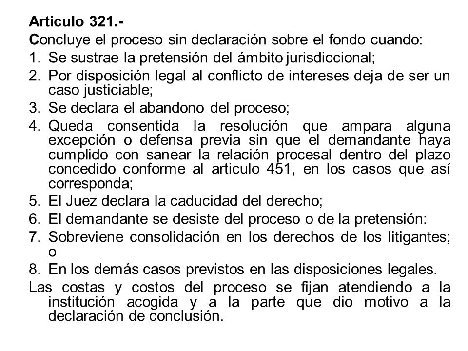 Articulo Concluye el proceso sin declaración sobre el fondo cuando: Se sustrae la pretensión del ámbito jurisdiccional;