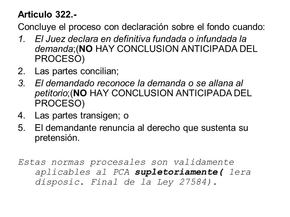 Articulo Concluye el proceso con declaración sobre el fondo cuando: