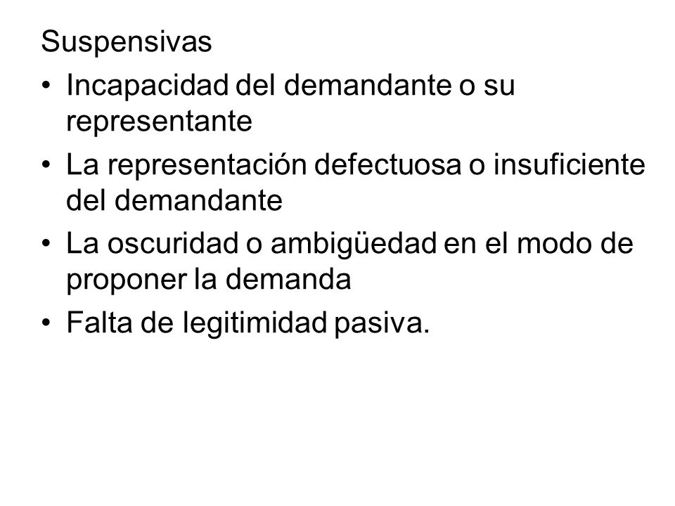 Suspensivas Incapacidad del demandante o su representante. La representación defectuosa o insuficiente del demandante.
