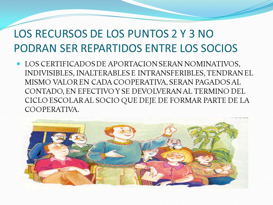 LOS RECURSOS DE LOS PUNTOS 2 Y 3 NO PODRAN SER REPARTIDOS ENTRE LOS SOCIOS
