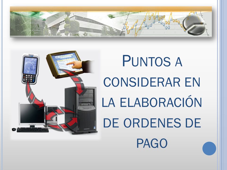 Puntos a considerar en la elaboración de ordenes de pago