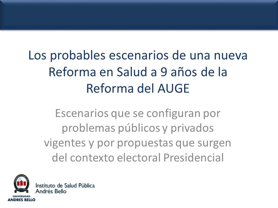 Los probables escenarios de una nueva Reforma en Salud a 9 años de la Reforma del AUGE