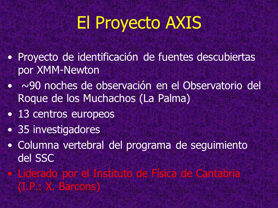 El Proyecto AXIS Proyecto de identificación de fuentes descubiertas por XMM-Newton.