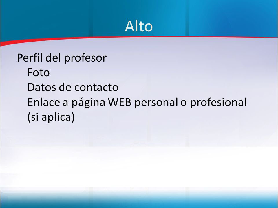 Alto Perfil del profesor Foto Datos de contacto Enlace a página WEB personal o profesional (si aplica)