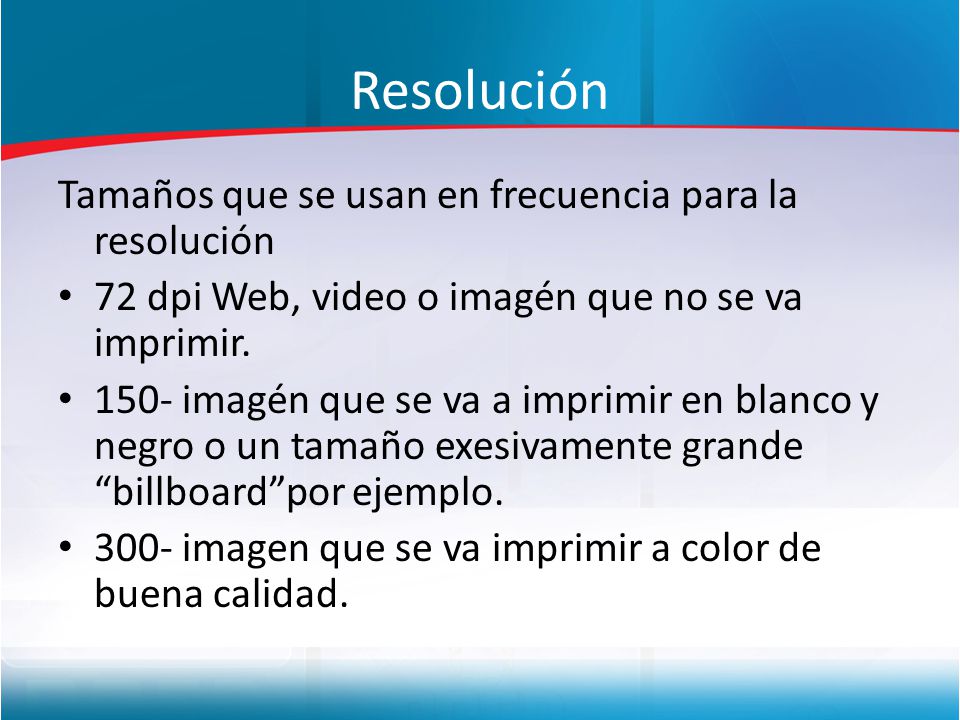 Resolución Tamaños que se usan en frecuencia para la resolución
