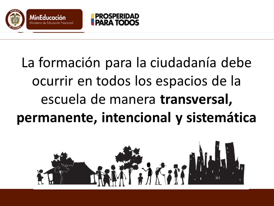 La formación para la ciudadanía debe ocurrir en todos los espacios de la escuela de manera transversal, permanente, intencional y sistemática
