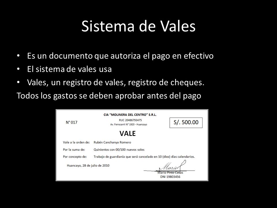 Sistema de Vales Es un documento que autoriza el pago en efectivo