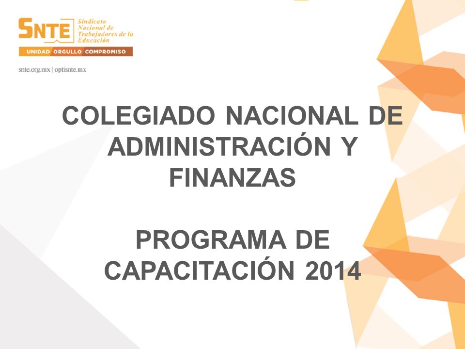 COLEGIADO NACIONAL DE ADMINISTRACIÓN Y FINANZAS PROGRAMA DE CAPACITACIÓN 2014