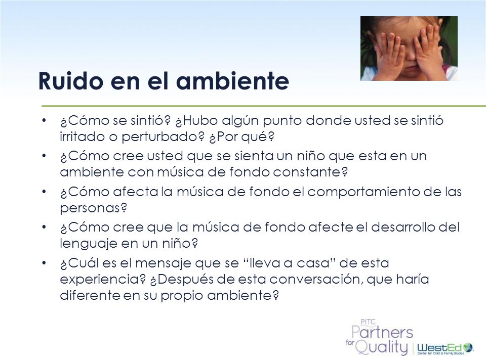 Ruido en el ambiente ¿Cómo se sintió ¿Hubo algún punto donde usted se sintió irritado o perturbado ¿Por qué