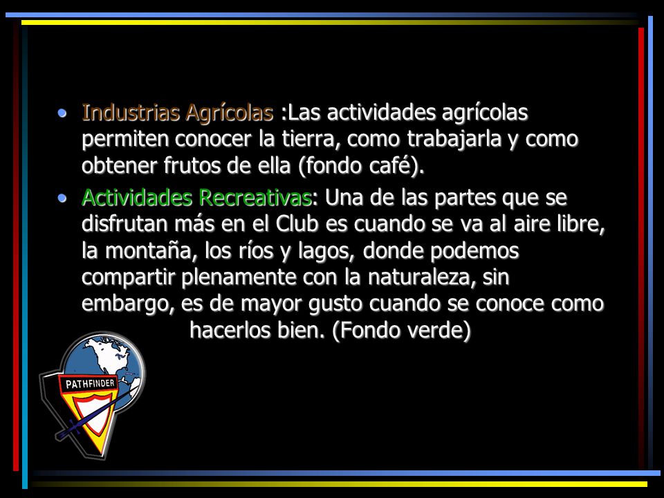 Industrias Agrícolas :Las actividades agrícolas permiten conocer la tierra, como trabajarla y como obtener frutos de ella (fondo café).