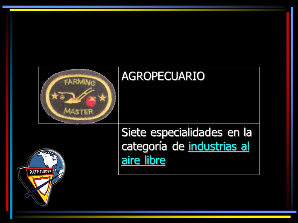 AGROPECUARIO Siete especialidades en la categoría de industrias al aire libre