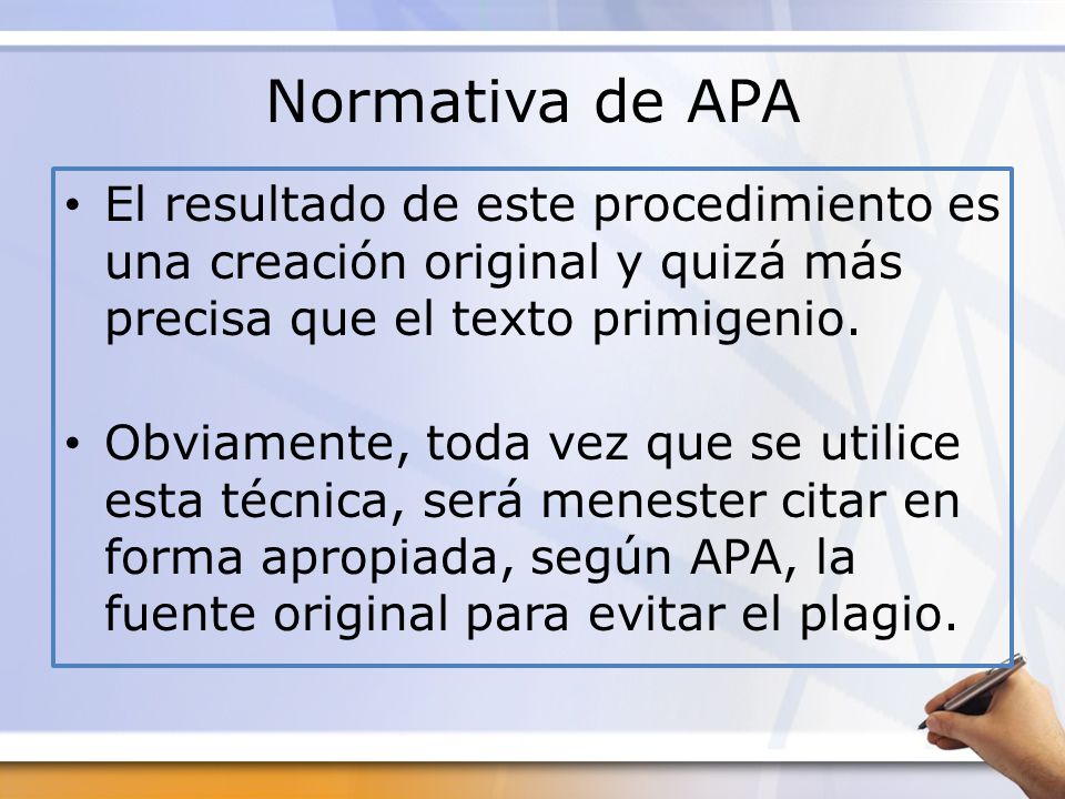 Normativa de APA El resultado de este procedimiento es una creación original y quizá más precisa que el texto primigenio.