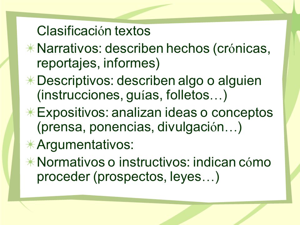 Clasificación textos Narrativos: describen hechos (crónicas, reportajes, informes)