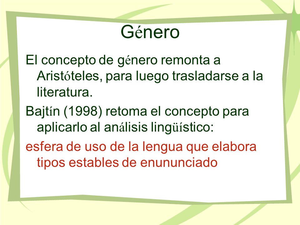 Género El concepto de género remonta a Aristóteles, para luego trasladarse a la literatura.