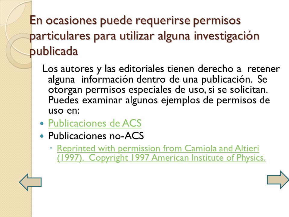 En ocasiones puede requerirse permisos particulares para utilizar alguna investigación publicada