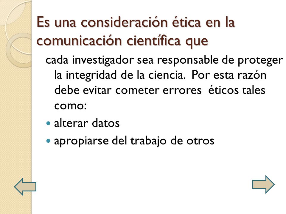 Es una consideración ética en la comunicación científica que