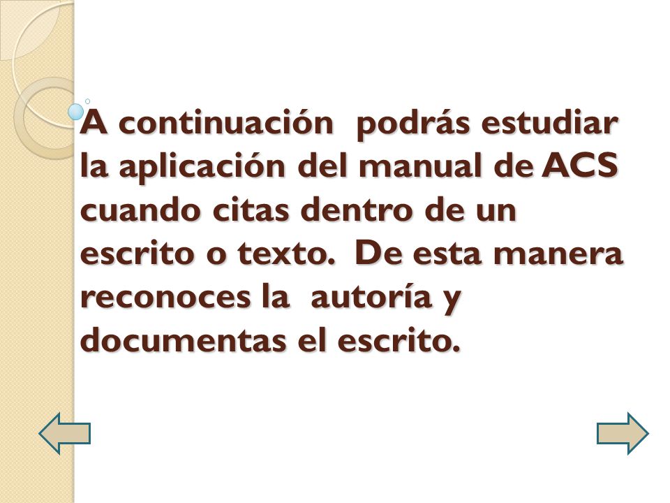 A continuación podrás estudiar la aplicación del manual de ACS cuando citas dentro de un escrito o texto.