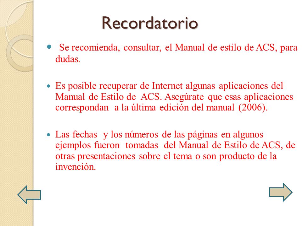 Recordatorio Se recomienda, consultar, el Manual de estilo de ACS, para dudas.
