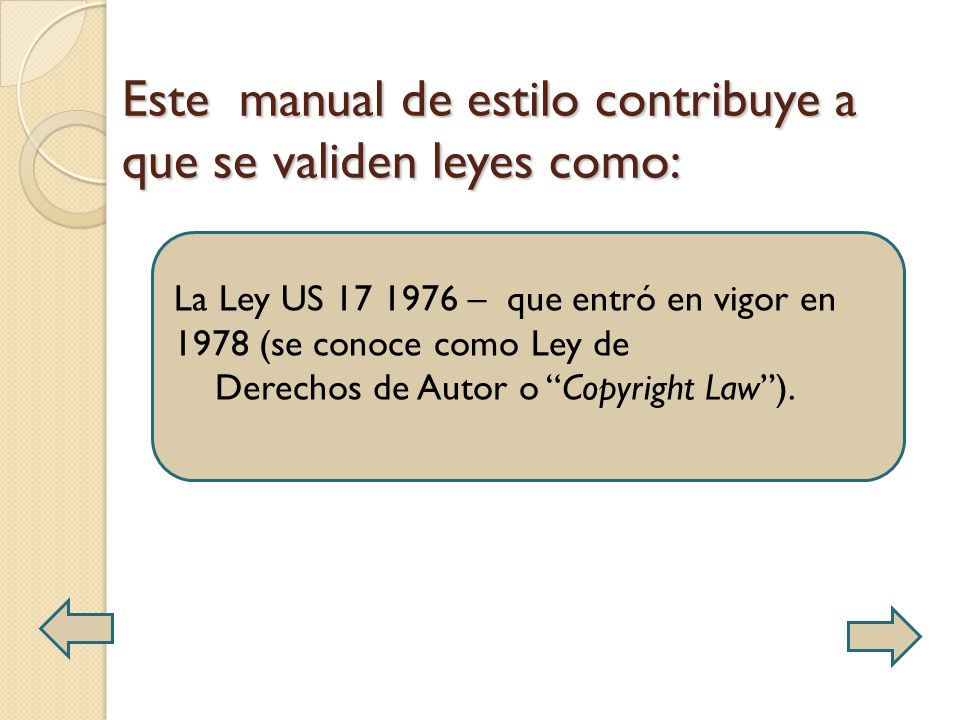Este manual de estilo contribuye a que se validen leyes como: