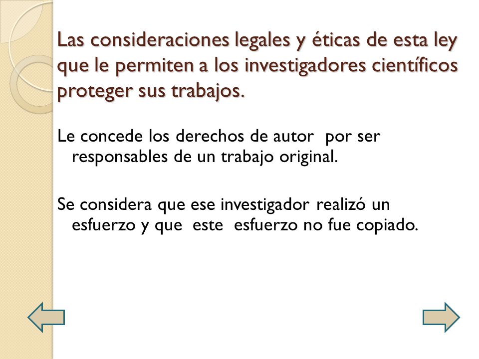 Las consideraciones legales y éticas de esta ley que le permiten a los investigadores científicos proteger sus trabajos.
