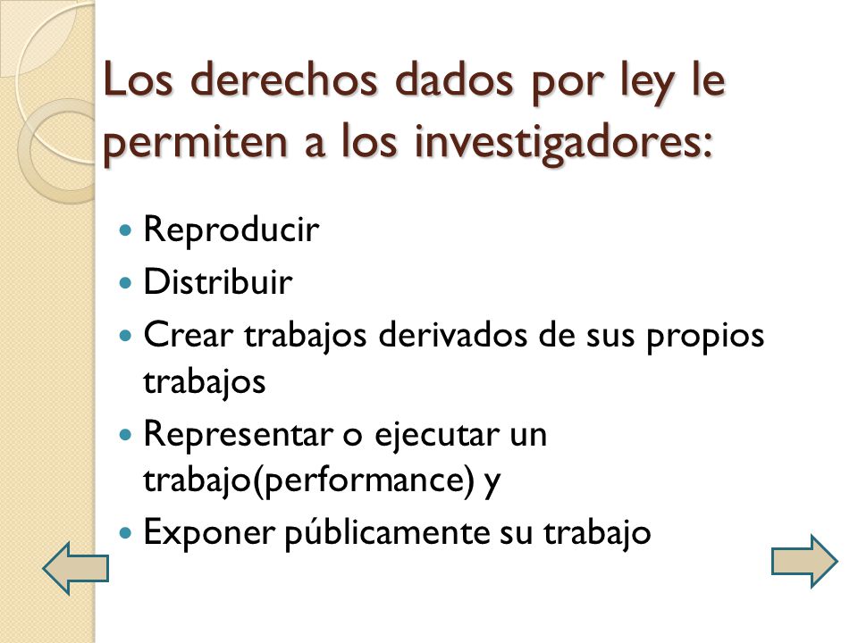 Los derechos dados por ley le permiten a los investigadores: