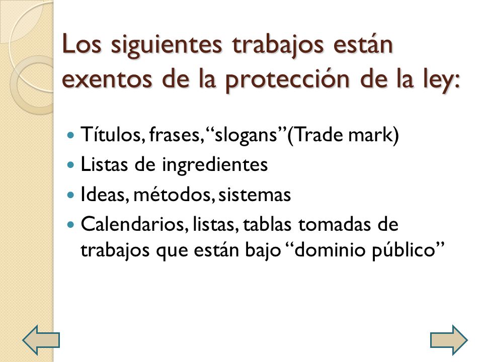 Los siguientes trabajos están exentos de la protección de la ley: