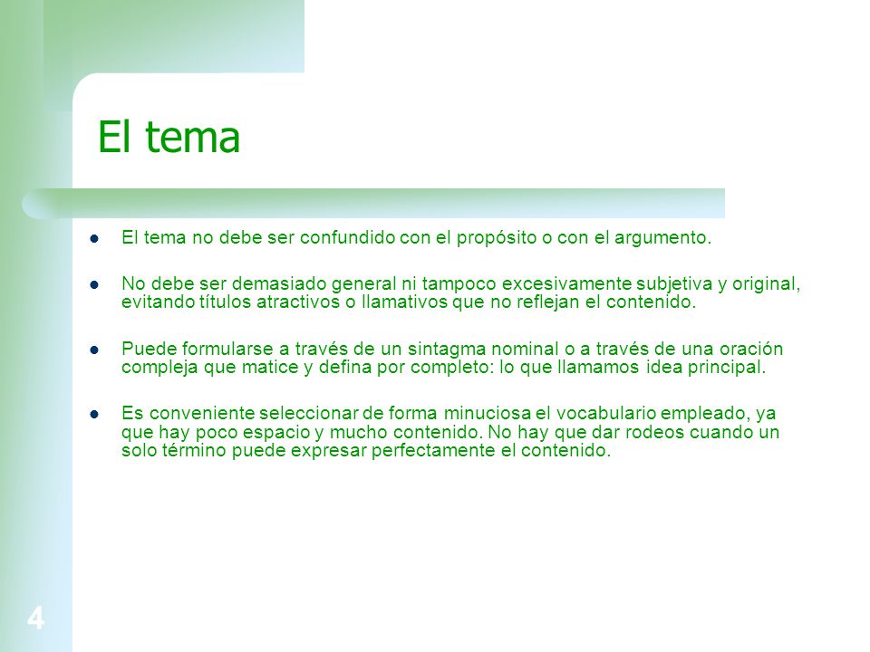 El tema El tema no debe ser confundido con el propósito o con el argumento.
