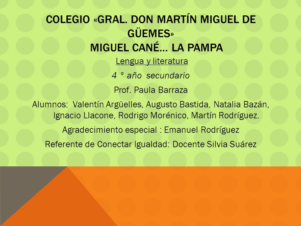 Colegio «Gral. Don Martín miguel de Güemes» Miguel cané… la pampa