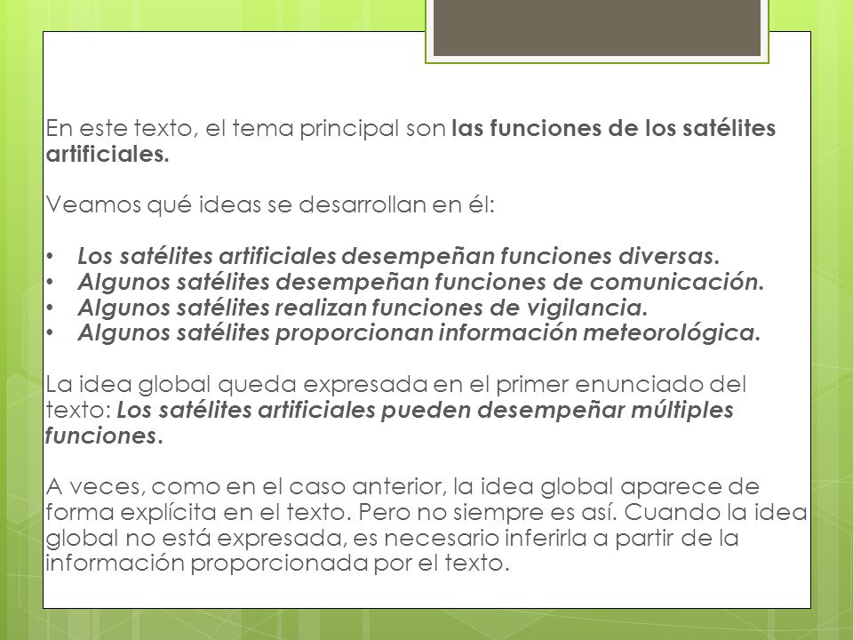 En este texto, el tema principal son las funciones de los satélites artificiales. Veamos qué ideas se desarrollan en él: