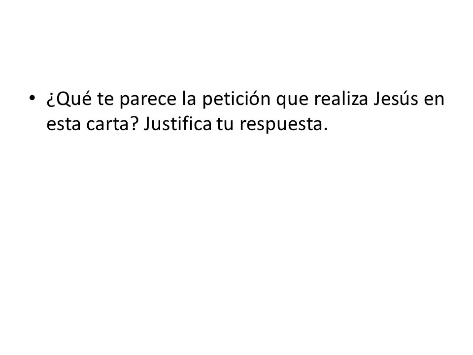 ¿Qué te parece la petición que realiza Jesús en esta carta