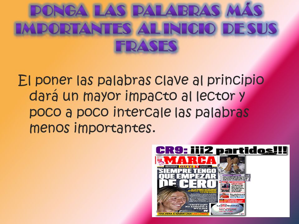 ponga las palabras mÁs importantes al inicio de sus frases