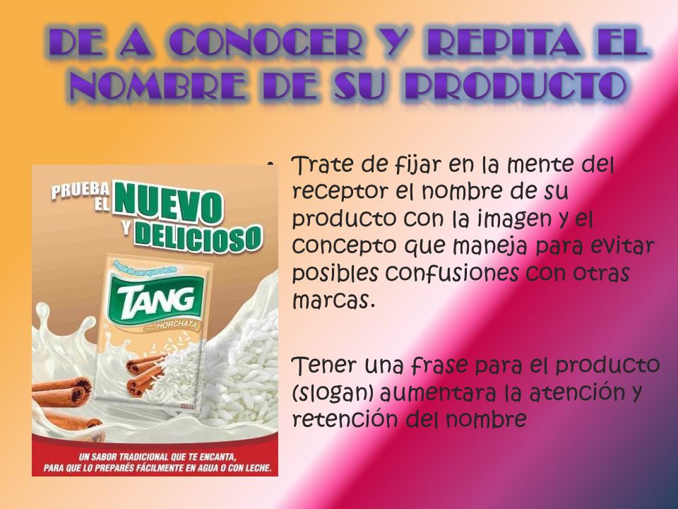 de a conocer y repita el nombre de su producto