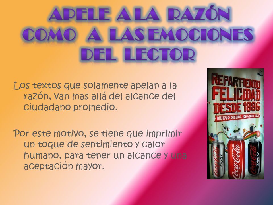 apele a la razón como a las emociones del lector