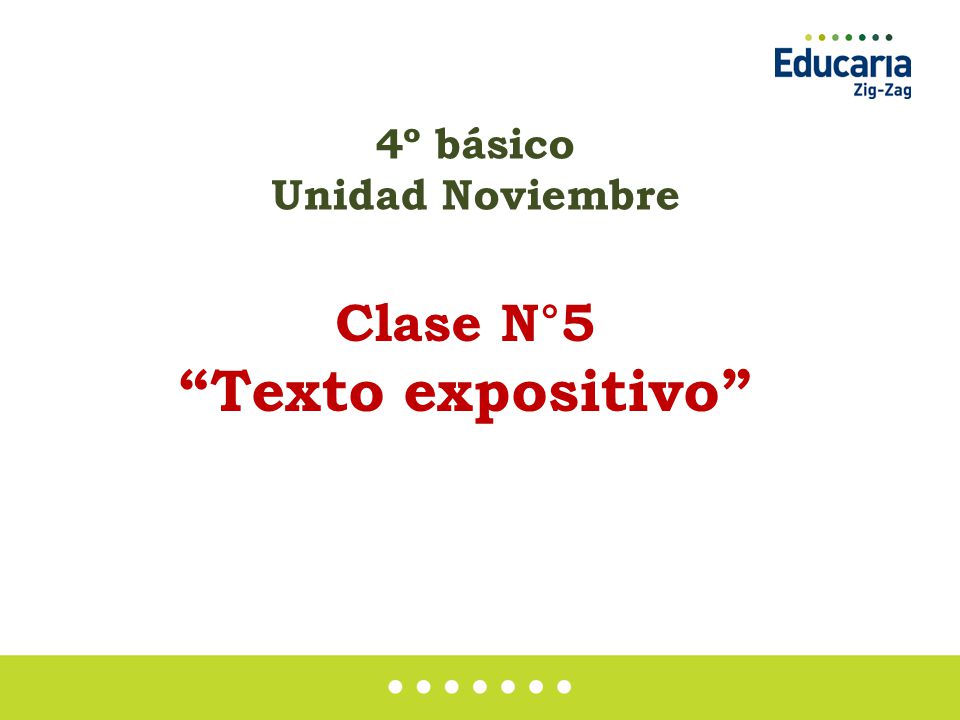 4º básico Unidad Noviembre Clase N°5 Texto expositivo