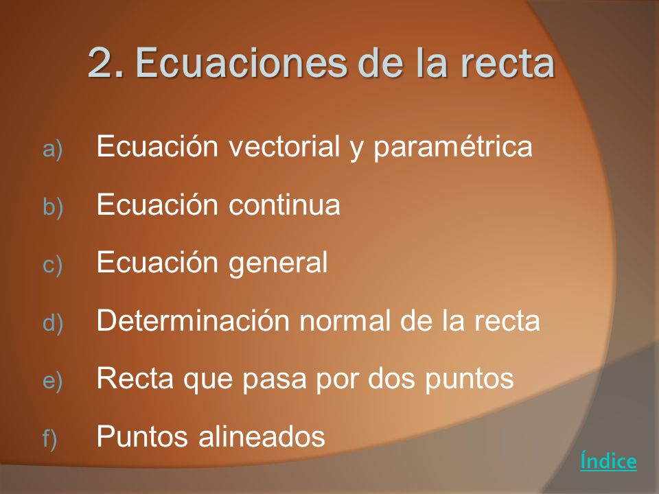 2. Ecuaciones de la recta Ecuación vectorial y paramétrica
