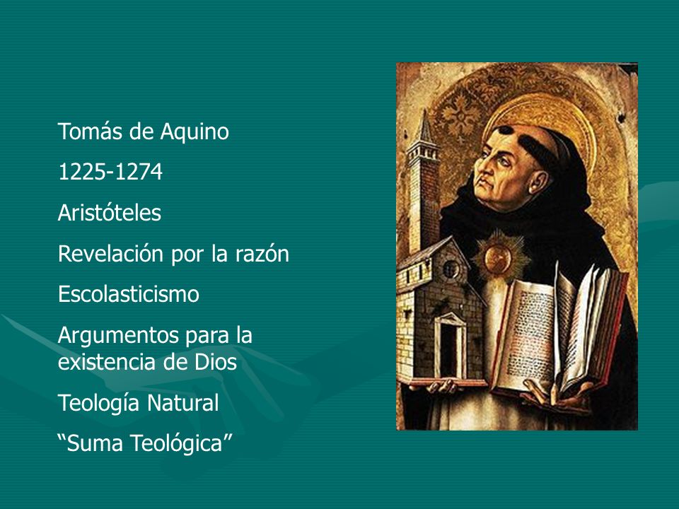 Tomás de Aquino Aristóteles. Revelación por la razón. Escolasticismo. Argumentos para la existencia de Dios.