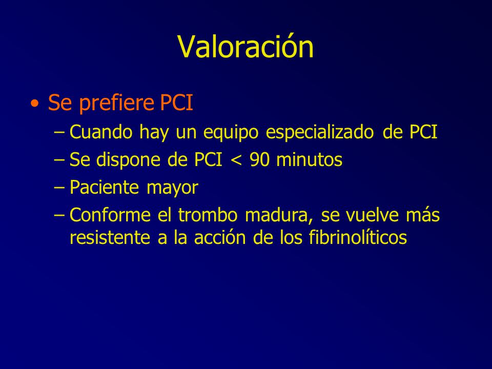 Valoración Se prefiere PCI Cuando hay un equipo especializado de PCI