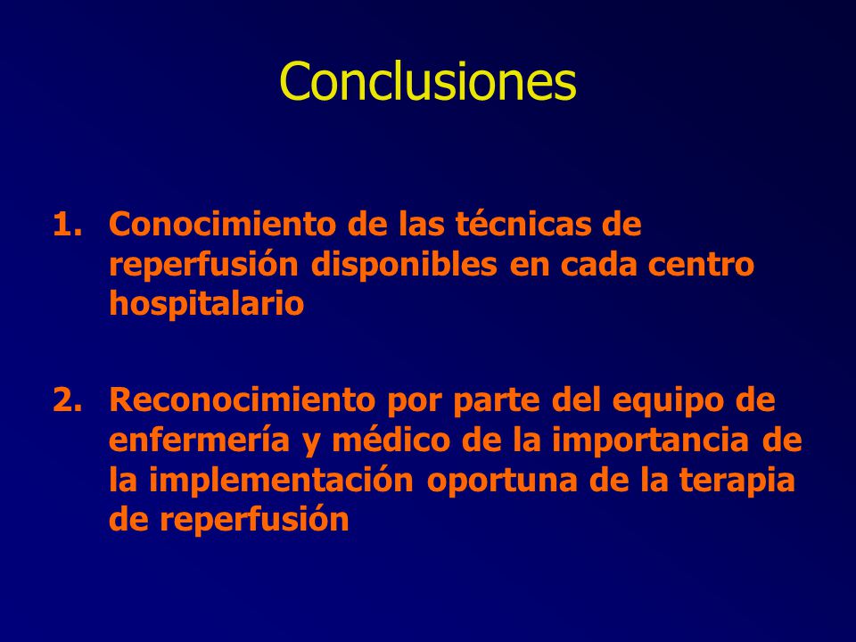 Conclusiones Conocimiento de las técnicas de reperfusión disponibles en cada centro hospitalario.